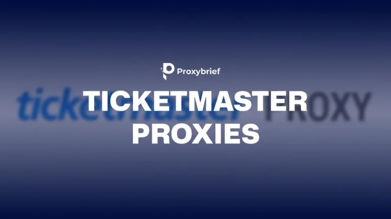 Ticketmaster Proxy: Top 5 Best Providers, Setup Guide, and Buying Tips