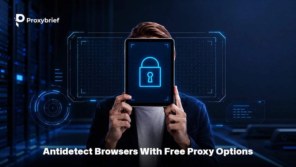 Antidetect Browsers With Free Proxy Options