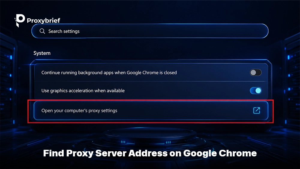 Find Proxy Server Address on Google Chrome