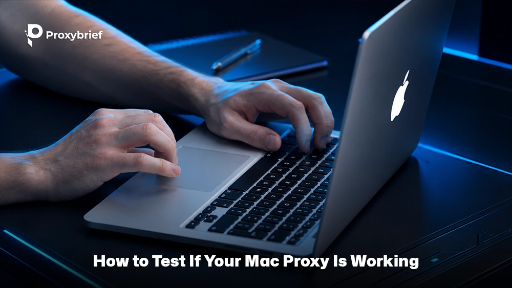How to Test If Your Mac Proxy Is Working