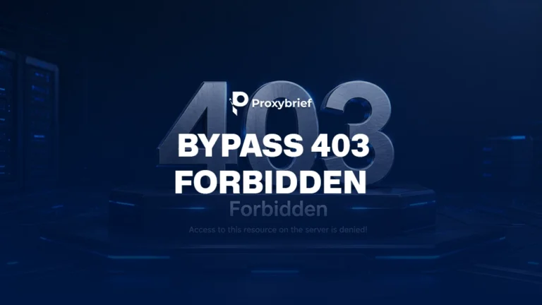 How to Bypass 403 Forbidden: Practical Methods That Actually Work