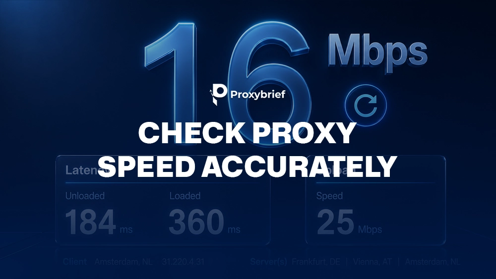 How to Check Proxy Speed Accurately: Tools, Metrics & Benchmarks