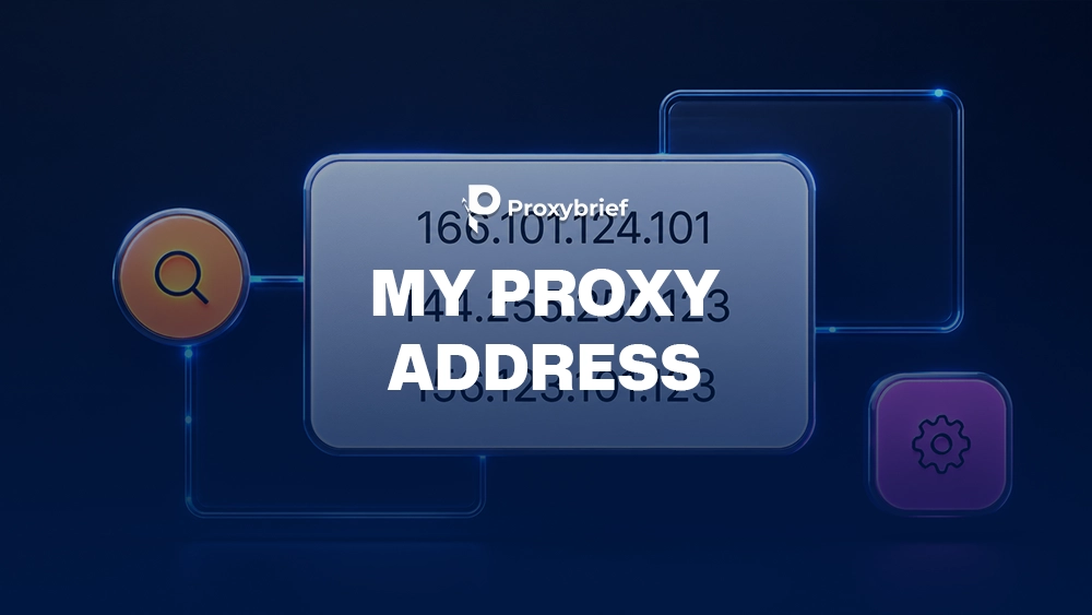 What Is My Proxy Address? How to Find and Understand Your Proxy Server Address