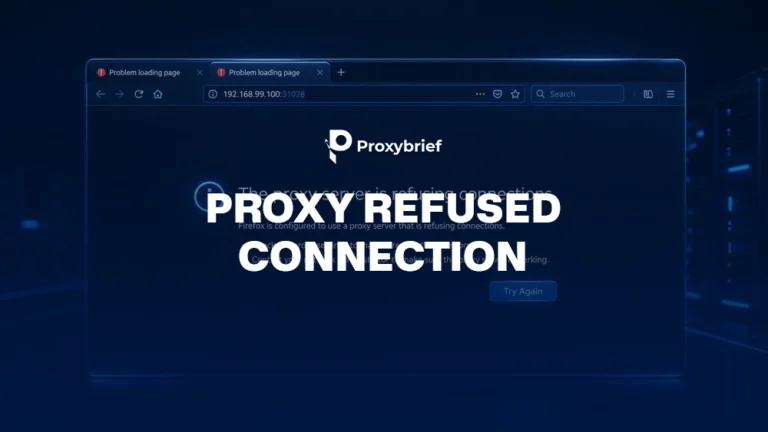Proxy Refused Connection: What It Means & How to Fix It