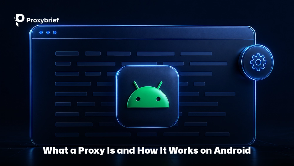 What a Proxy Is and How It Works on Android