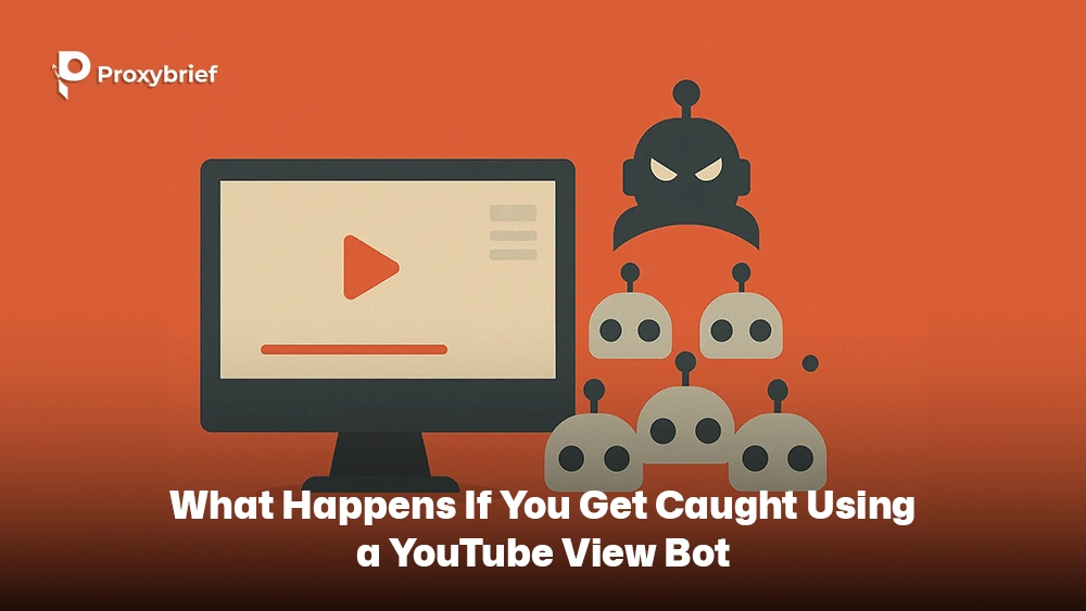 What Happens If You Get Caught Using a YouTube View Bot